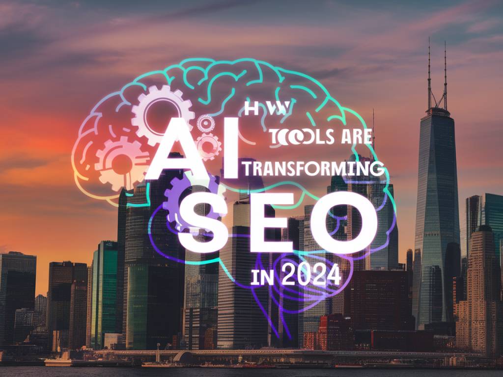 « SEO et intelligence artificielle : comment les outils IA transforment le référencement en 2024 »